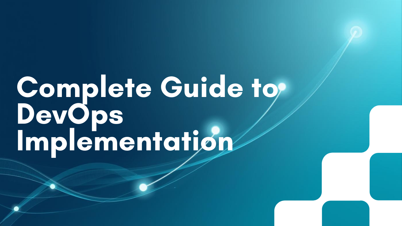 Complete Guide to DevOps Implementation: From Setup to Mastery