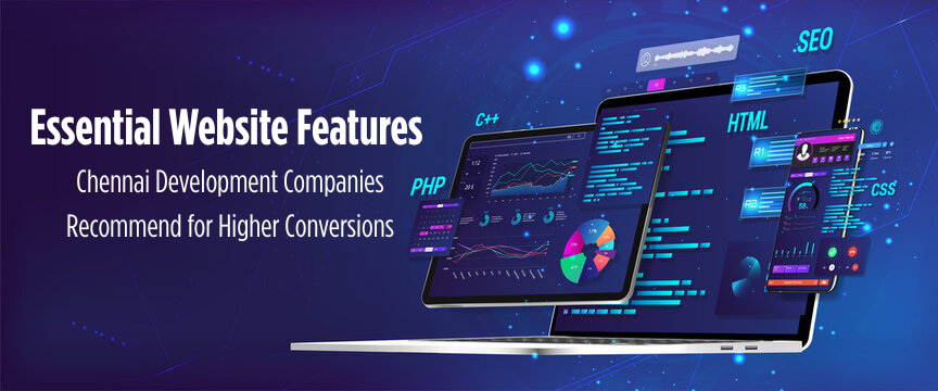 Essential Website Features Chennai Development Companies Recommend for Higher Conversions